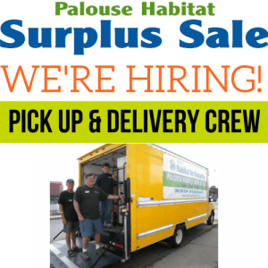 The Palouse Habitat Surplus Store is Hiring Pick up & Delivery Crew