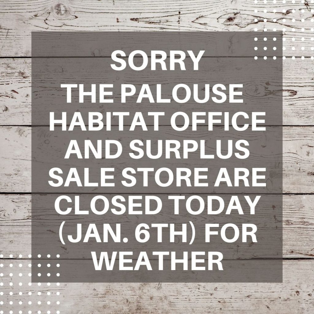 The PHFH Office and Surplus Store are close due to severe weather Jan. 6, 2022.