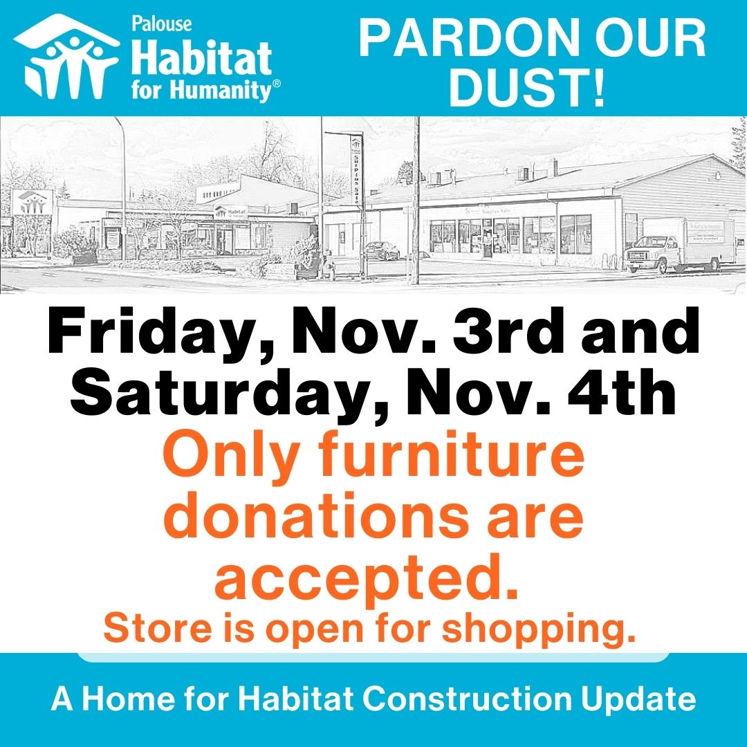 Furniture Donations Only Nov. 3rd and 4th Palouse Habitat for Humanity